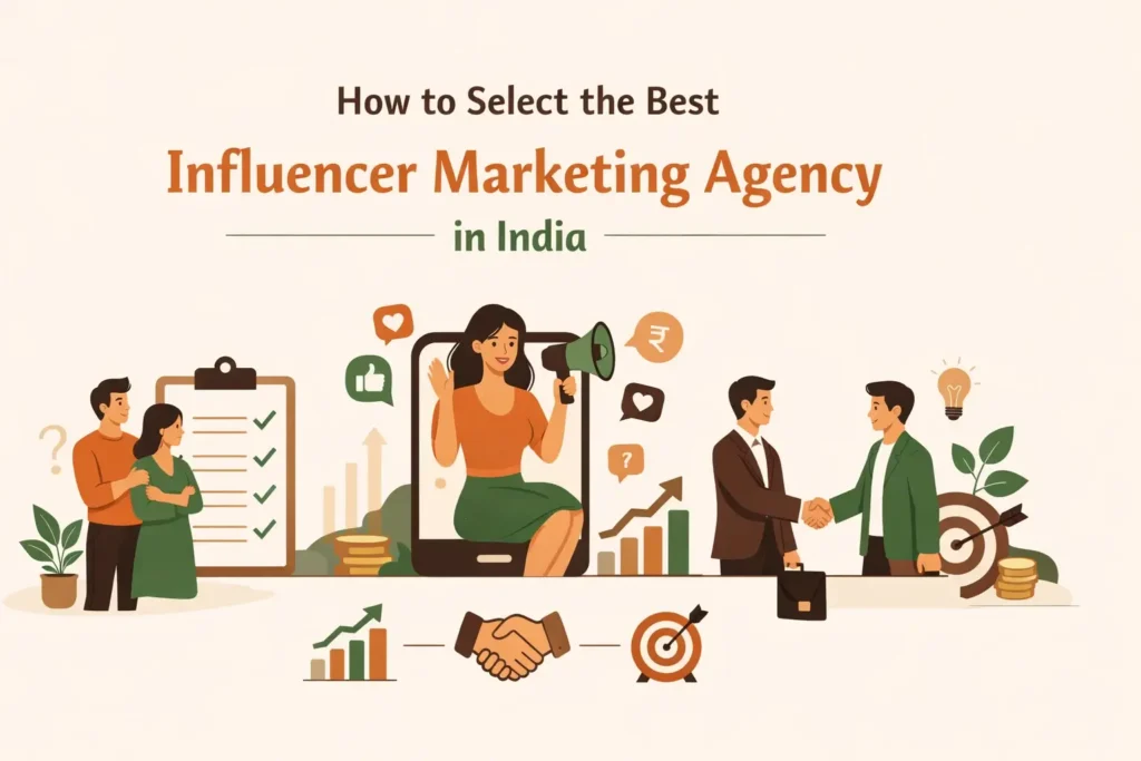 “Minimalist illustration showing an influencer on a smartphone, a checklist for selecting an agency, and a handshake representing partnership, highlighting how to choose the best influencer marketing agency in India using clean earthy tones.”